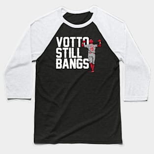 Joey Votto Still Bangs Baseball T-Shirt